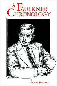 Title: A Faulkner Chronology, Author: Michel Gresset