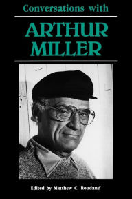 Title: Conversations with Arthur Miller, Author: Matthew C. Roudané