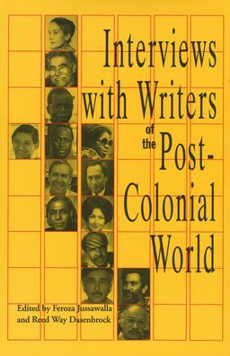 Interviews with Writers of the Post-Colonial World / Edition 1