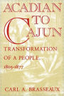 Acadian to Cajun: Transformation of a People, 1803-1877