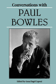 Title: Conversations with Paul Bowles, Author: Gena Dagel Caponi