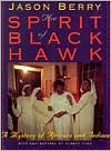 The Spirit of Black Hawk: A Mystery of Africans and Indians