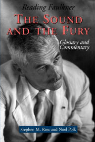 Title: Reading Faulkner: The Sound and the Fury / Edition 1, Author: Stephen M. Ross