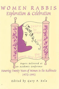 Title: Women Rabbis: Exploration and Celebration, Author: Gary P Zola