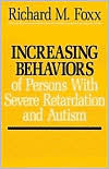 Title: Increasing Behaviors / Edition 1, Author: Dr. Richard Foxx
