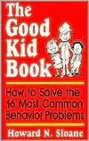 Title: The Good Kid Book, Author: Dr. Howard Sloane