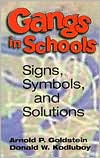 Title: Gangs in Schools / Edition 1, Author: Dr. Arnold Goldstein