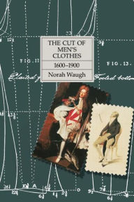The Cut of Men's Clothes: 1600-1900 / Edition 1