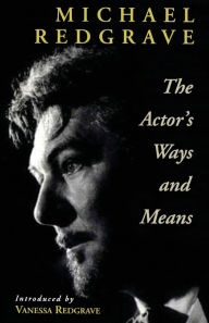 Title: The Actor's Ways and Means / Edition 2, Author: Michael Redgrave