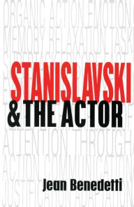 Title: Stanislavski and the Actor: The Method of Physical Action / Edition 1, Author: Jean Benedetti