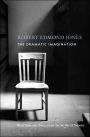 The Dramatic Imagination: Reflections and Speculations on the Art of the Theatre, Reissue / Edition 1