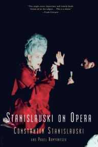 Title: Stanislavski On Opera, Author: Constantin Stanislavski