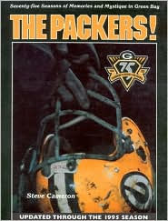 The Packers!: Seventy Five Seasons of Memories and Mystique in Green Bay