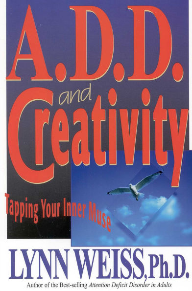 A.D.D. and Creativity: Tapping Your Inner Muse