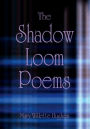The Shadow Loom Poems