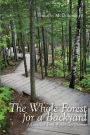 The Whole Forest for A Backyard: A Gunflint Trail Wilderness Memoir