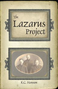 Title: The Lazarus Project, Author: K.C. Hanson