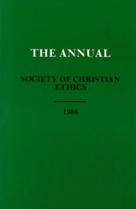 The Annual of the Society of Christian Ethics 1986