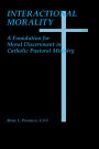 Interactional Morality: A Foundation for Moral Discernment in Catholic Pastoral Ministry