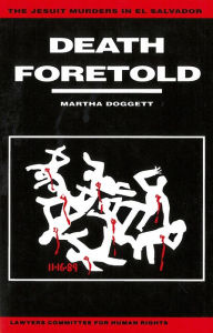 Title: Death Foretold: The Jesuit Murders in El Salvador, Author: Martha Doggett