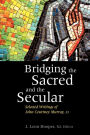 Bridging the Sacred and the Secular: Selected Writings of John Courtney Murray, S. J. (Moral Traditions and Moral Arguments Series)