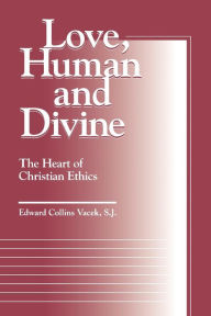 Title: Love, Human And Divine, Author: Edward Collins Vacek