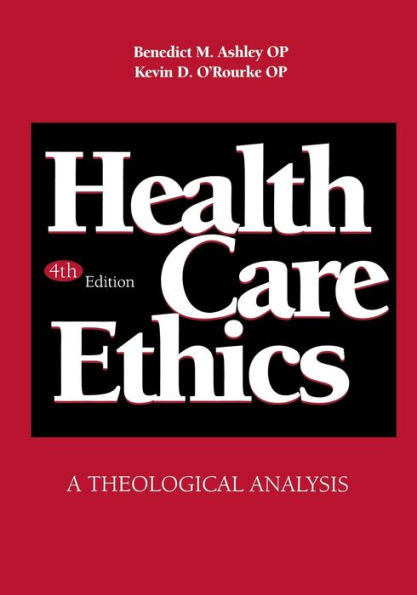 Health Care Ethics: A Theological Analysis, Fourth Edition / Edition 4