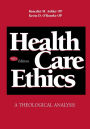 Health Care Ethics: A Theological Analysis, Fourth Edition