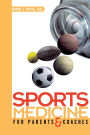 Sports Medicine for Parents and Coaches / Edition 1