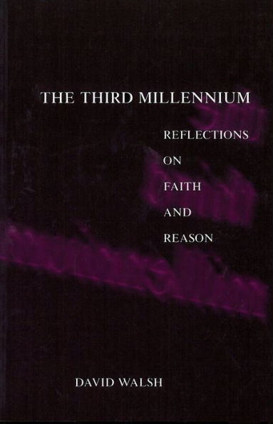 The Third Millennium: Reflections on Faith and Reason