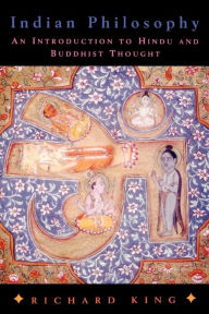 Title: Indian Philosophy: An Introduction to Hindu and Buddhist Thought, Author: Richard King