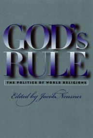 Title: God's Rule: The Politics of World Religions, Author: Suzanne Neusner