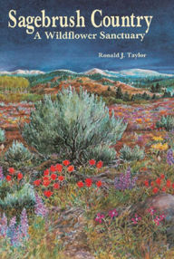 Title: Sagebrush Country: A Wildflower Sanctuary / Edition 1, Author: Ronald J. Taylor