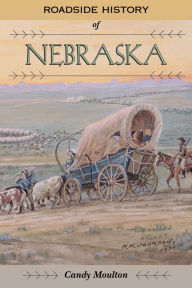 Title: Roadside History of Nebraska, Author: Candy Moulton