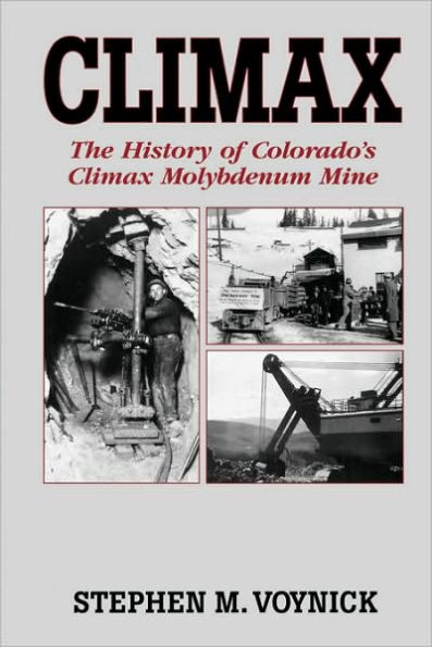 Climax: The History of Colorado's Climax Molybdenum Mine--Mountain Press Pub Co.