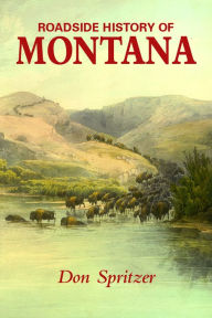 Title: Roadside History of Montana, Author: Spritzer. Don