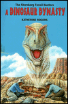 A Dinosaur Dynasty: The Sternberg Fossil Hunters