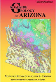 Title: Roadside Geology of Arizona, Second Edition, Author: Stephen J. Reynolds