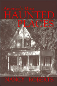 America's Most Haunted Places
