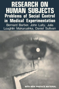 Title: Research on Human Subjects: Problems of Social Control in Medical Experimentation, Author: Bernard Barber