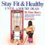 Stay Fit and Healthy Until You're Dead