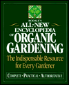Rodale's All-New Encyclopedia Of Organic Gardening: The Indispensable Resource For Every Gardener