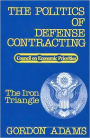 The Politics of Defense Contracting: The Iron Triangle