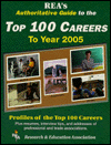 REA's Authoritative Guide to the Top 100 Careers to the Year 2005