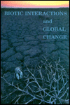 Biotic Interactions and Global Change / Edition 1