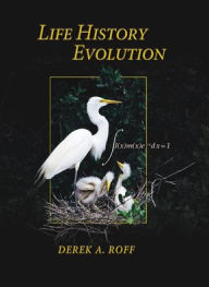 Title: Life History Evolution / Edition 1, Author: Derek Roff