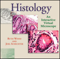 Title: Histology: An Interactive Virtual Microscope / Edition 1, Author: Ruth I. Wood
