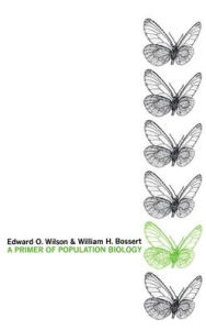 Title: A Primer of Population Biology / Edition 1, Author: Edward O. Wilson