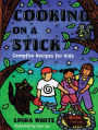 Cooking On A Stick: Campfire Recipes for Kids