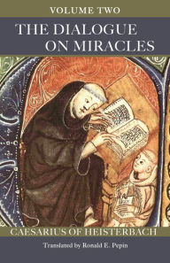 Title: The Dialogue on Miracles: Volume 2 Volume 90, Author: Caesarius of Heisterbach